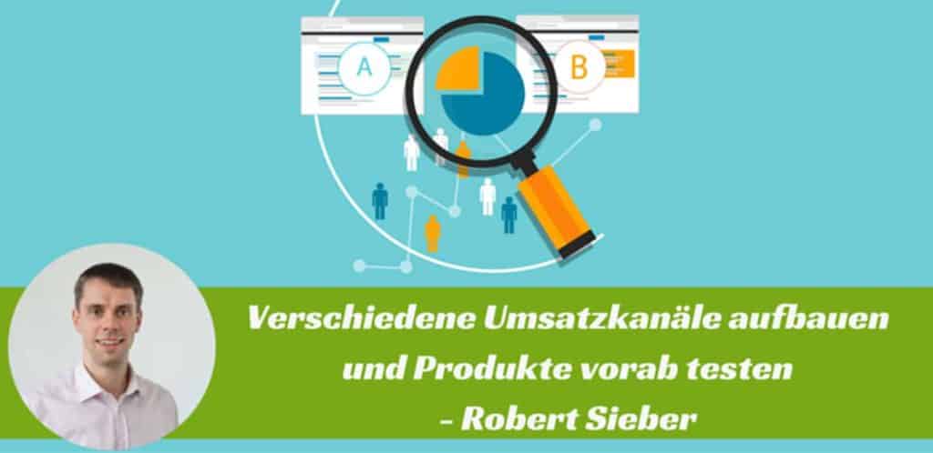 Verschiedene Umsatzkanäle aufbauen und Produkte vorab testen - Interview mit Robert 13 Podcast: Als Selbstständiger verschiedene Umsatzkanäle aufbauen