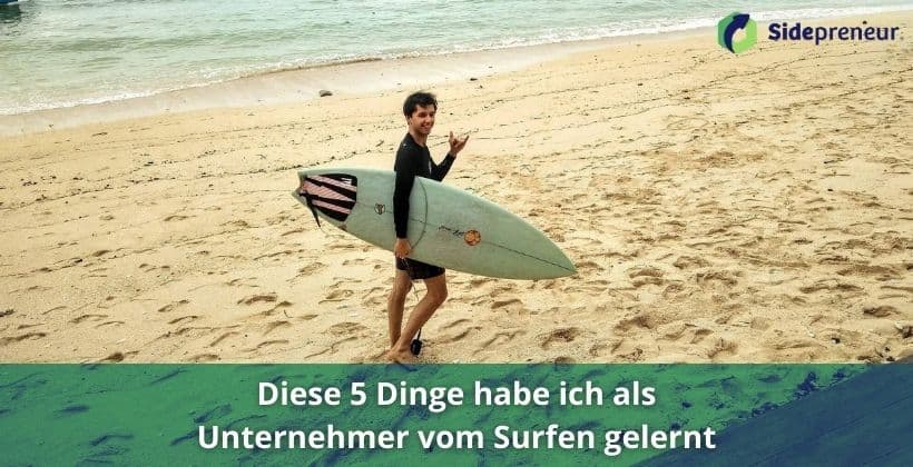 Diese 5 Dinge habe ich als Unternehmer vom Surfen gelernt 1 Gastbeitrag Carlos Link 5 Dinge habe ich als Unternehmer vom Surfen gelernt