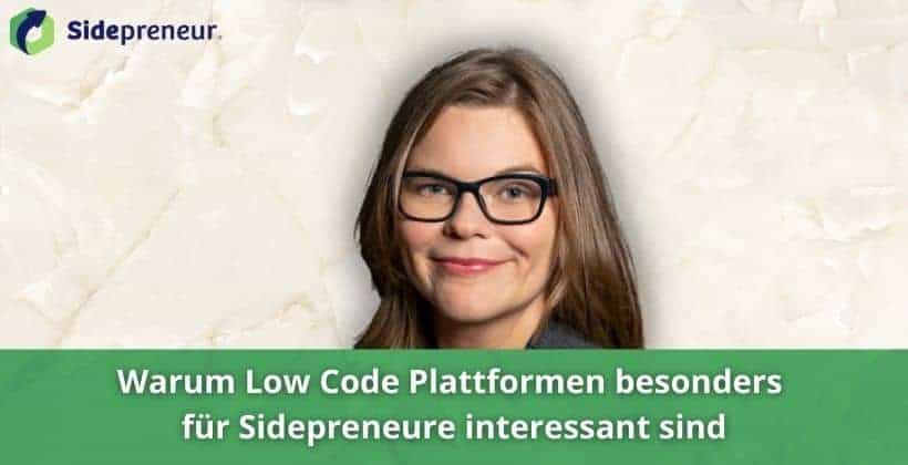 Gastartikel Sarah Berger Low Code Plattformen Sidepreneure