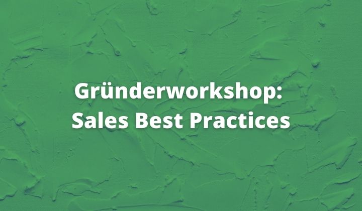 Gründerworkshop - Sales Best Practices