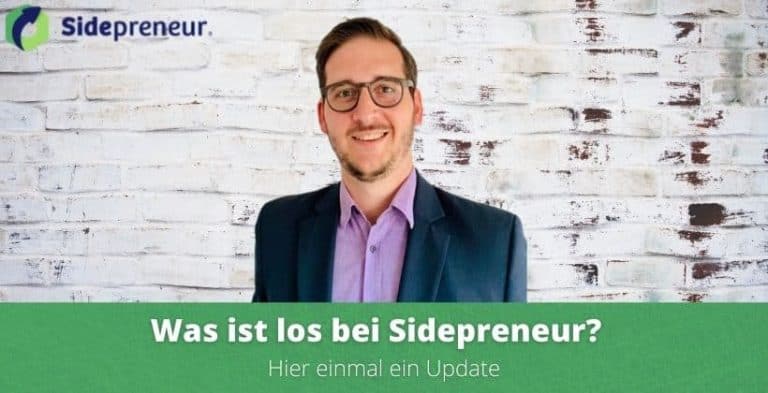 Was ist los bei Sidepreneur Hier einmal ein Update