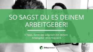 Grunden neben dem Job So sagst du es deinem Arbeitgeber