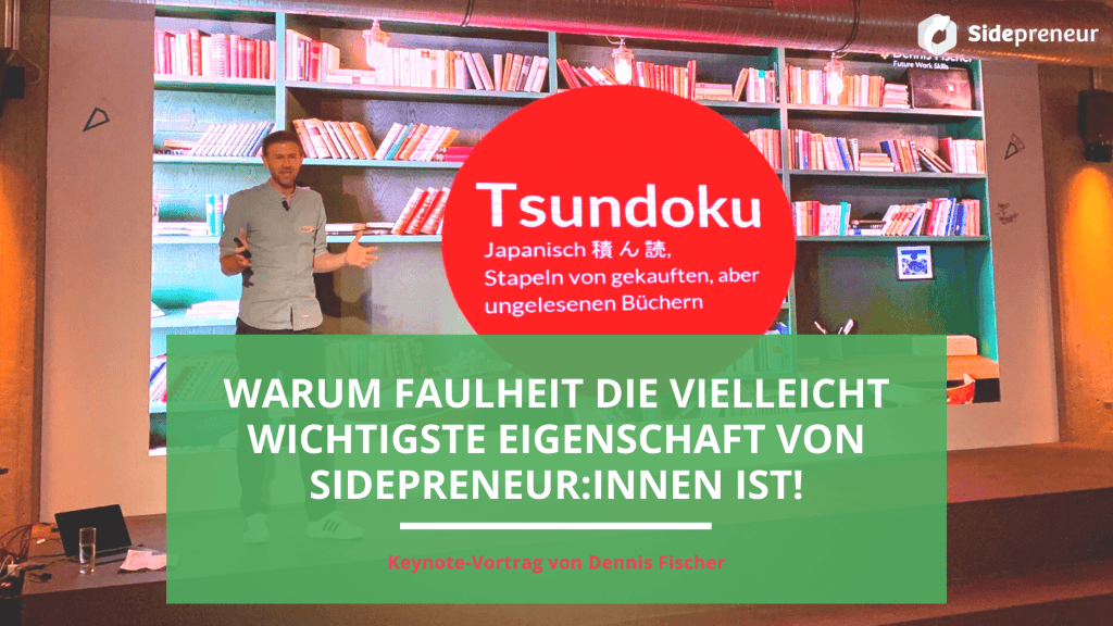 Warum faulheit die vielleicht wichtigste Eigenschaft von Sidepreneurinnen ist