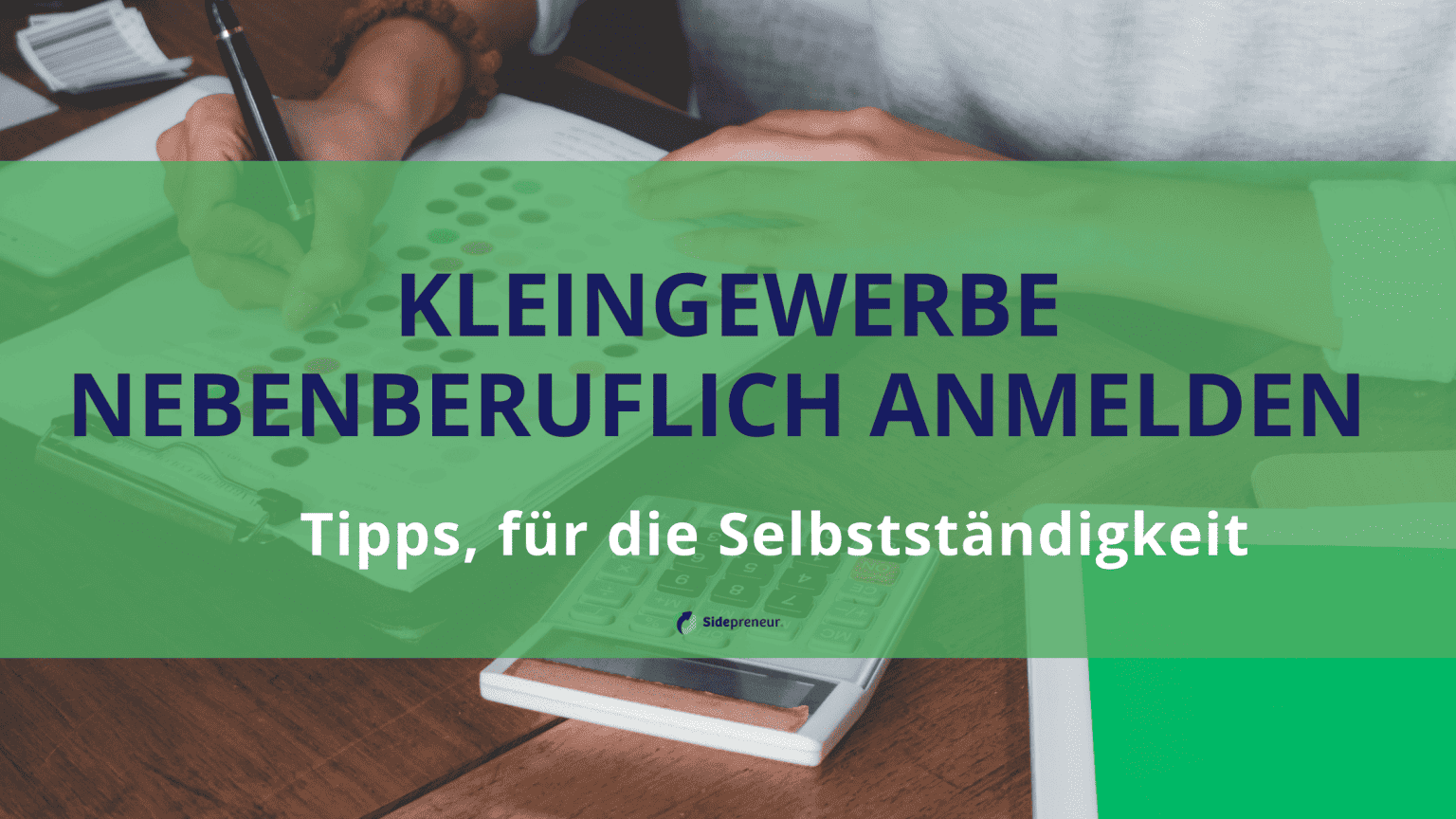 Kleingewerbe nebenberuflich anmelden Tipps & Anleitung